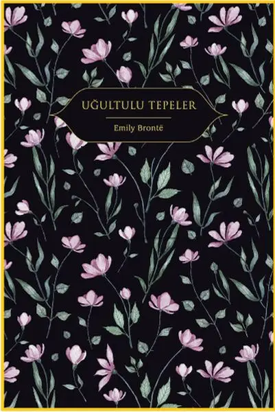 Uğultulu Tepeler (Altın Yaldızlı - Ciltli)