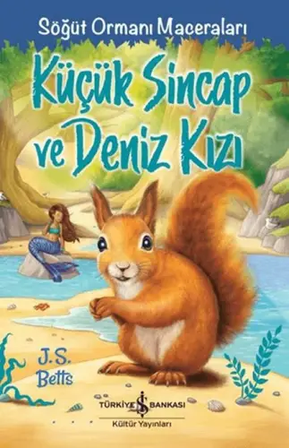 Küçük Sincap ve Deniz Kızı - Söğüt Ormanı Maceraları