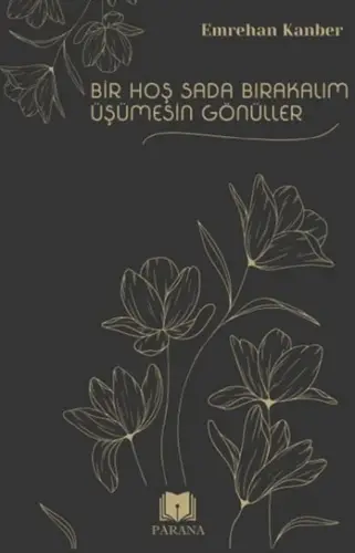 Bir Hoş Sada Bırakalım Üşümesin Gönüller