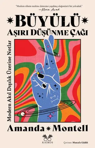 Büyülü Aşırı Düşünme Çağı: Modern Akıl Dışılık Üzerine Notlar