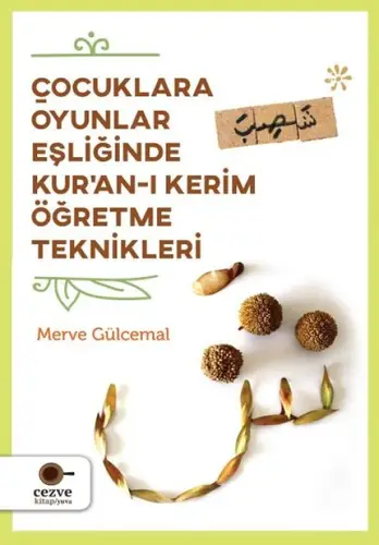 Çuklara Oyunlar Eşliğinde Kur’an-ı Kerim Öğretme Teknikleri