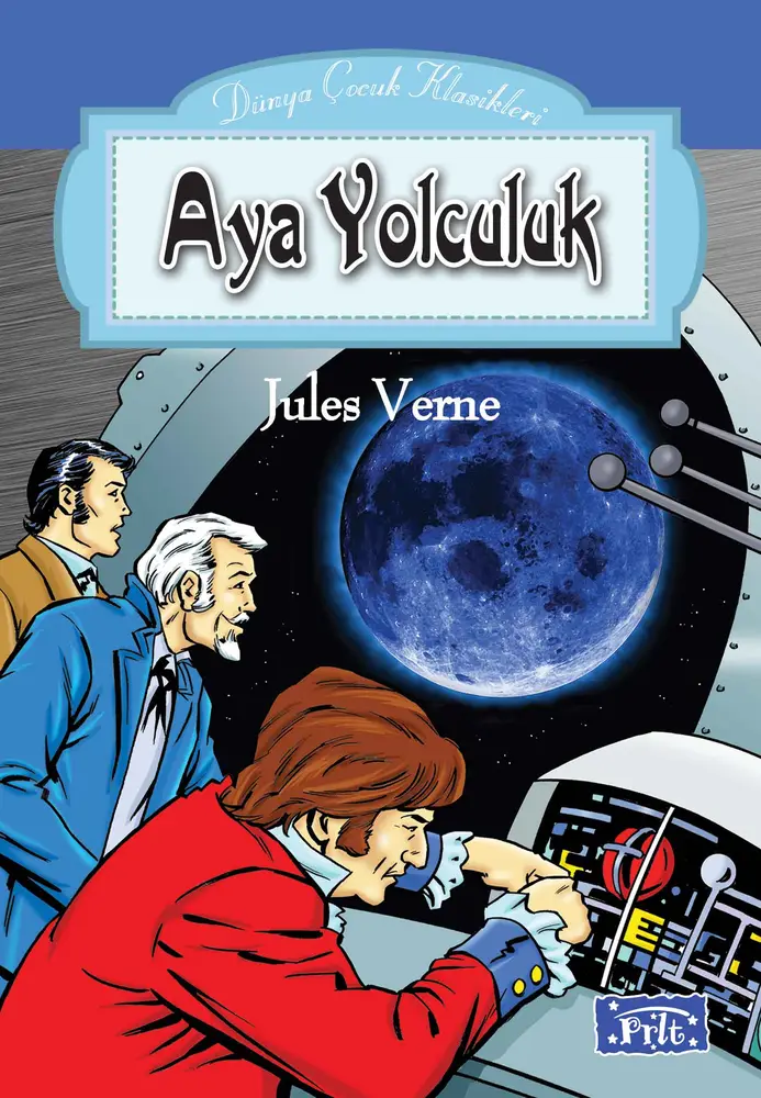 Dünya Çuk Klasikleri Dizisi Aya Yolculuk