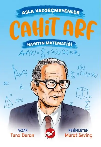 Asla Vazgeçmeyenler: Cahit Arf - Hayatın Matematiği