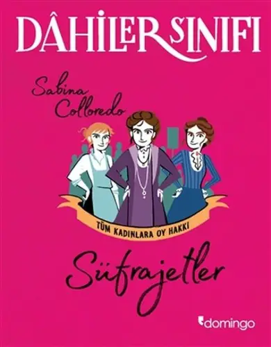 Dahiler Sınıfı - Süfrajetler Tüm Kadınlara Oy Hakkı