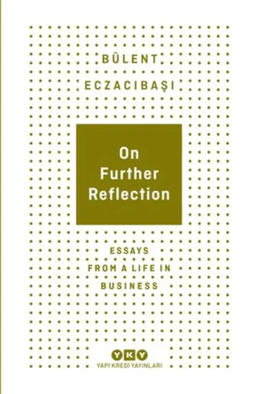 On Further Reflection - Essays From A Life In Business