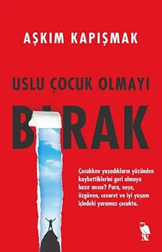 Uslu Çuk Olmayı Bırak