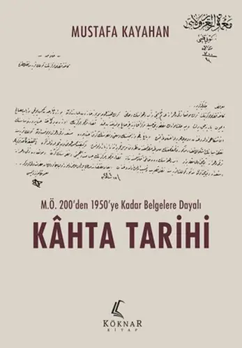 M.Ö. 200’den 1950’ye Kadar Beelere Dayalı Kahta Tarihi