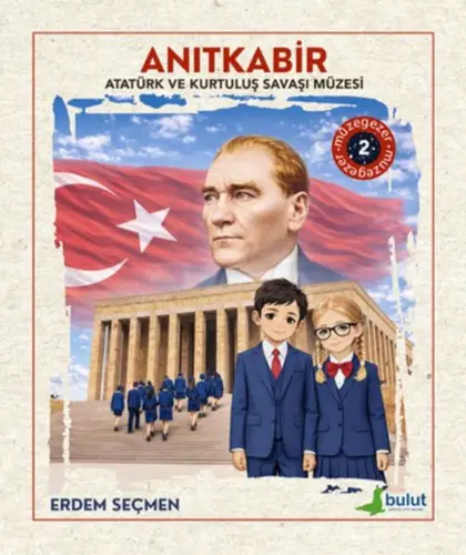 Müzegezer 2– Anıtkabir Atatürk ve Kurtuluş Saşı Müzesi
