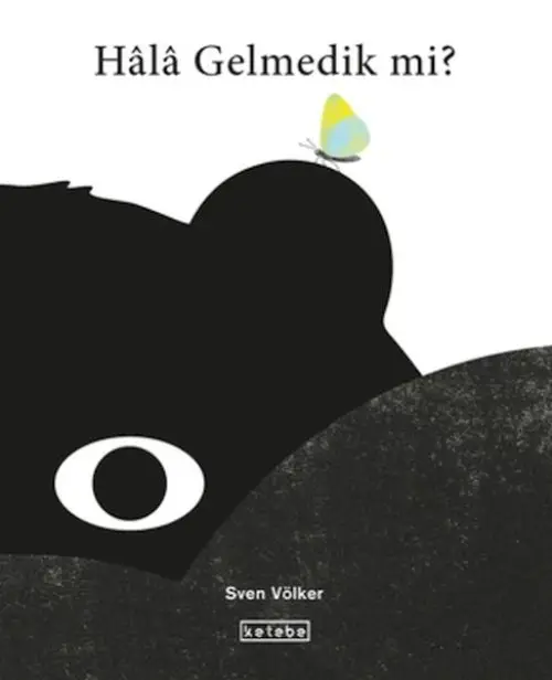 Hala Gelmedik mi?