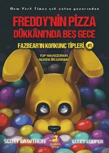 Fazbear'ın Korkunç Tipleri 1 - Top Huzunun Derinliklerinde - Freddy'nin Pizza Dükkanı'nda Beş Gece