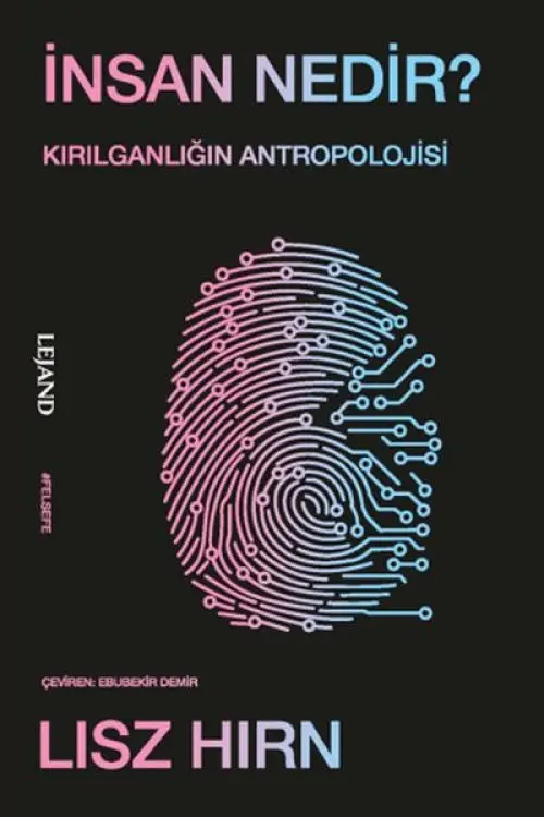 İnsan Nedir? Kırıanlığın Antropolojisi