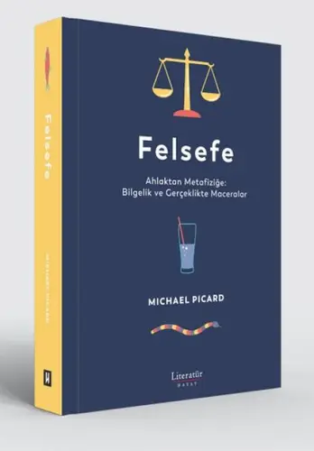 Felsefe - Ahlaktan Metafiziğe: Bielik ve Gerçeklikte Maceralar