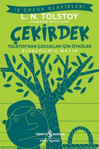 Çekirdek - Tolstoy’dan Çuklar İçin Öyküler - İş Çuk Klasikleri - Kısaltılmış Metin
