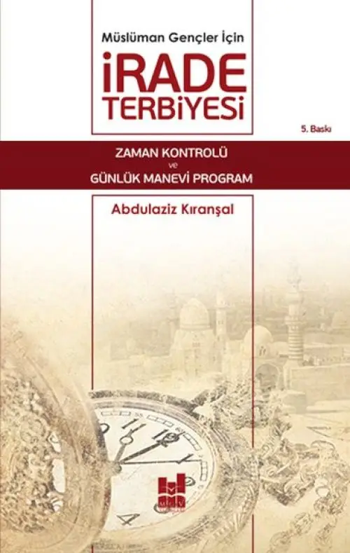 Müslüman Gençler İçin İrade Terbiyesi