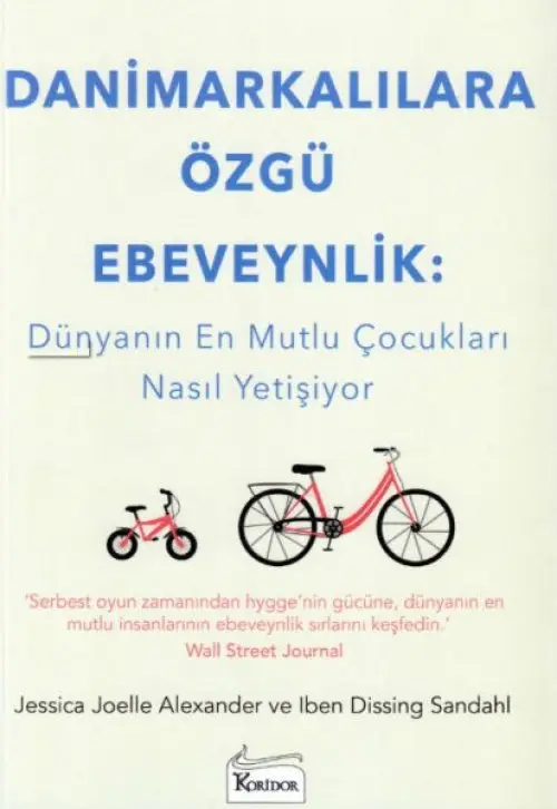 Danimarkalılara Özgü Ebeveynlik - Dünyanın En Mutlu Çukları Nasıl Yetişiyor