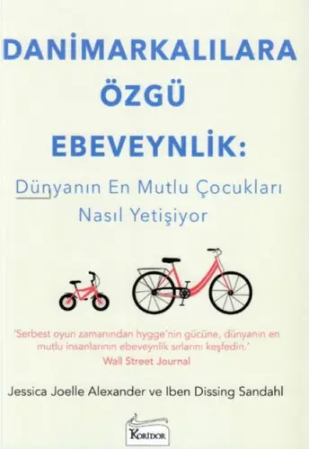 Danimarkalılara Özgü Ebeveynlik - Dünyanın En Mutlu Çukları Nasıl Yetişiyor