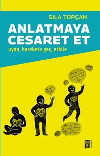 Anlatmaya Cesaret Et Uyan, harekete geç, etkile