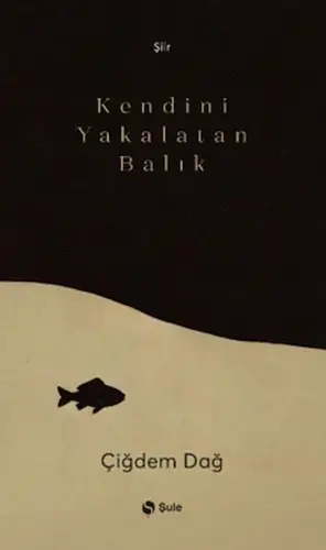 Kendini Yakalatan Balık