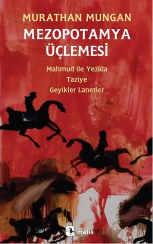 Mezopotamya Üçlemesi: Maud ile Yezida, Taziye, Geyikler Lanetler
