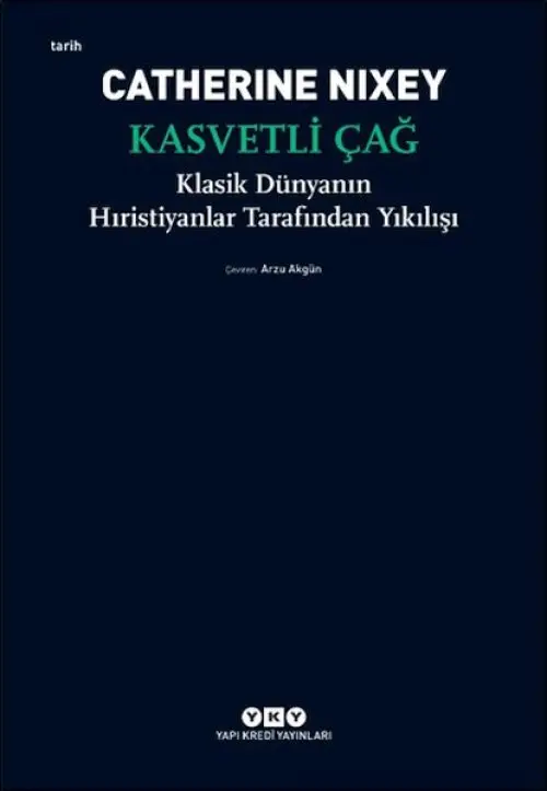 Kasvetli Çağ – Klasik Dünyanın Hıristiyanlar Tarafından Yıkılışı