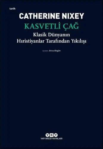 Kasvetli Çağ – Klasik Dünyanın Hıristiyanlar Tarafından Yıkılışı