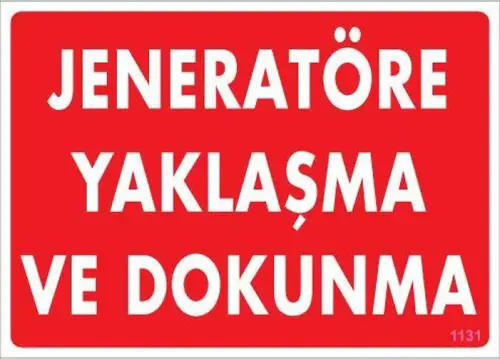 Jeneratöre Yaklaşma Uyarı Levhası 25x35 KOD:1131