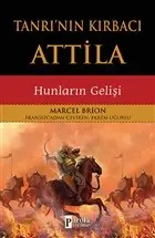 Tanrı'nın Kırbacı Attila - Hunların Gelişi