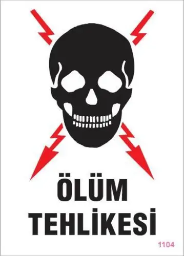 Ölüm Tehlikesi Uyarı Levhası 25x35 KOD:1104