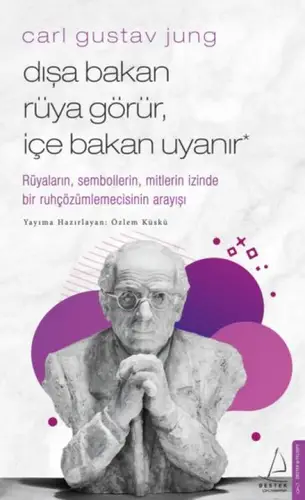 Carl Gust Jung - Dışa Bakan Rüya Görür, İçe Bakan Uyanır