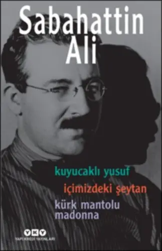 Kuyucaklı Yusuf - İçimizdeki Şeytan - Kürk Mantolu Madonna (3 Birarada)