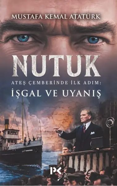 Nutuk Ateş Çemberinde İlk Adım: İşgal ve Uyanış