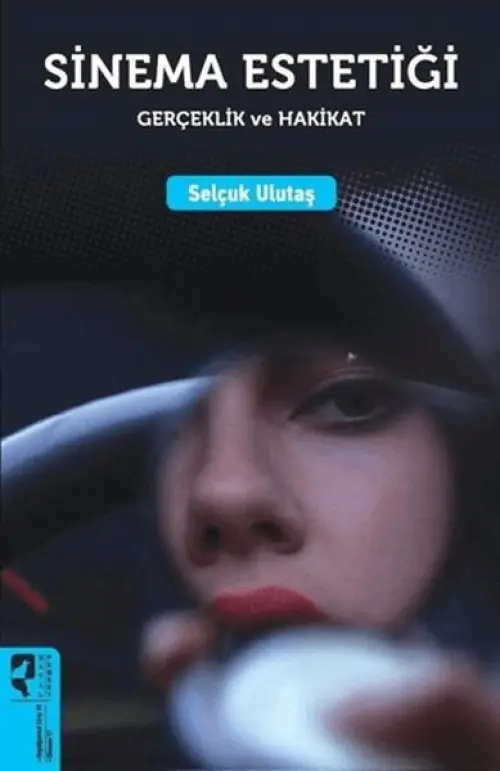 Sinema Estetiği: Gerçeklik ve Hakikat