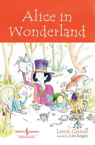 Alıce In Wonderland - Chıldren’S Classıc (İngilizce )