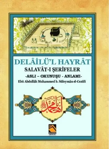 Delailü'l Hayrat - Salat-ı Şerifeler (Aslı - Okunuşu - Anlamı)