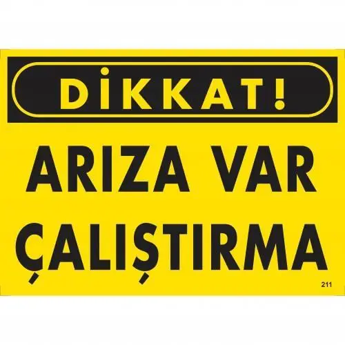 Dikkat Arıza Var Çalıştırma Uyarı Levhası 25x35 KOD:211