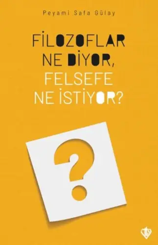 Filozoflar Ne Diyor, Felsefe Ne İstiyor?