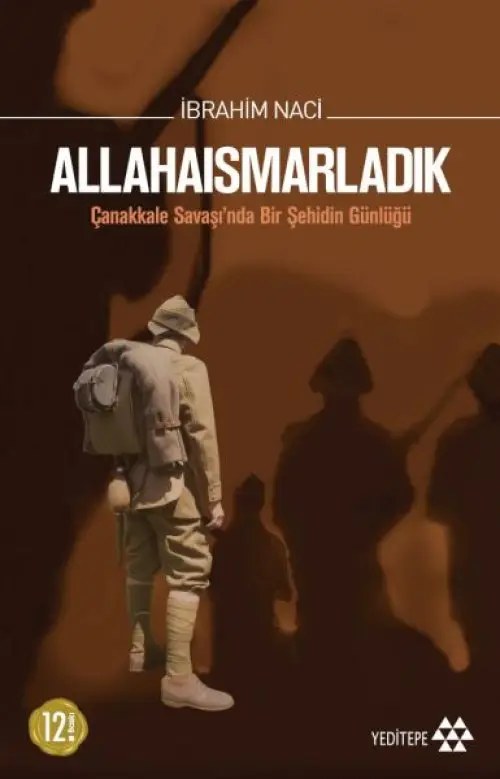 Allahaısmarladık Çanakkale Saşı'nda Bir Şehidin Günlüğü