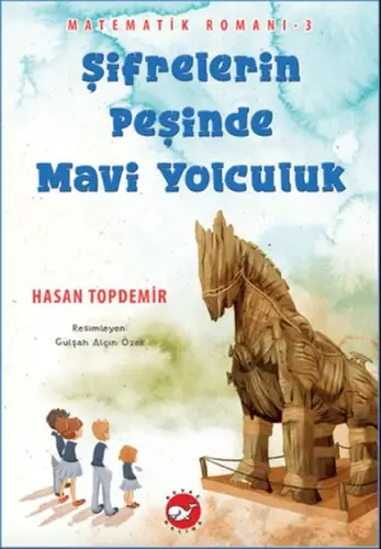 Şifrelerin Peşinde Mi Yolculuk - Matematik Romanı 3