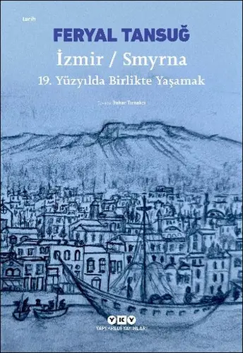 İzmir / Smyrna: 19. Yüzyılda Birlikte Yaşamak