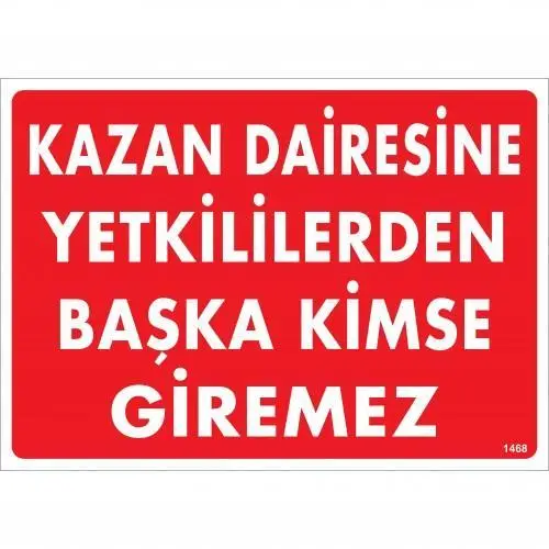 Kazan Dairesine Yetkililerden Başka Kimse Giremez Uyarı Levhası 25x35 KOD:1468