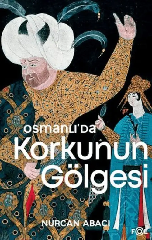Osmanlı’da Korkunun Göesi