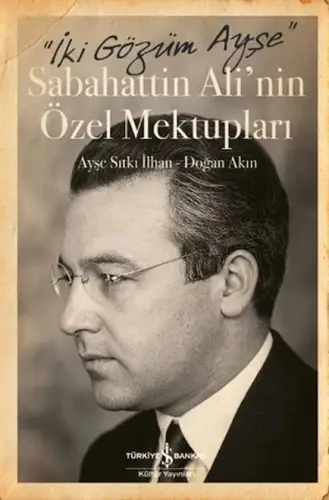 İki Gözüm Ayşe - Sabahattin Ali'nin Özel Mektupları (Ciltli)