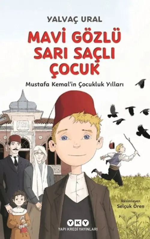 Mi Gözlü Sarı lı Çuk - Mustafa Kemal'in Çukluk Yılları