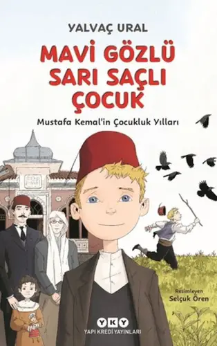 Mi Gözlü Sarı lı Çuk - Mustafa Kemal'in Çukluk Yılları