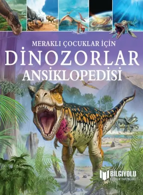 Meraklı Çuklar İçin Dinozorlar Ansiklopedisi