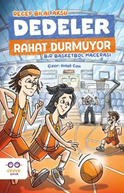 Dedeler Rahat Durmuyor – Bir Basketbol Macerası