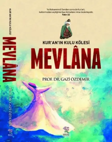 Kur'an'ın Kulu si Mevlana