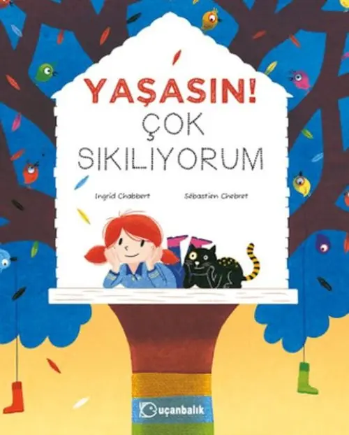 Yaşasın! Çok Sıkılıyorum
