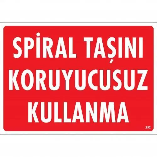 Taşını Koruyucusuz Kullanma Uyarı Levhası 25x35 KOD:252