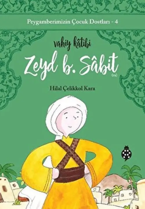 Peygamberimizin Çuk Dostları-4-Zeyd B. Sâbit-Vahiy Kâtibi